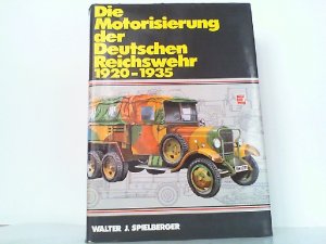 Die Motorisierung der Deutschen Reichswehr 1920-1935.