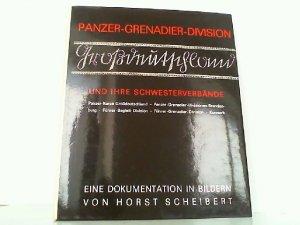 Panzer-Grenadier-Division Grossdeutschland und ihre Schwesterverbände : Panzer-Korps Grossdeutschland, Panzer-Grenadier-Divisionen Brandenburg, Führer […]