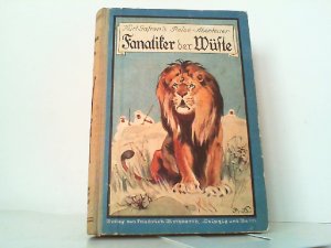 Fanatiker der Wüste. Reise-Abenteuer in Afrika.