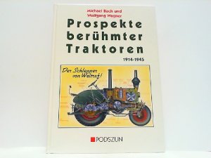 gebrauchtes Buch – Bach, Michael und Wolfgang Wagner – Prospekte berühmter Traktoren 1914-1945.