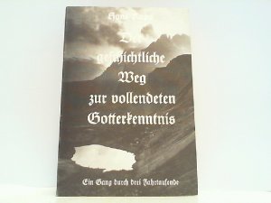 gebrauchtes Buch – Hans Kopp – Der geschichtliche Weg zur vollendeten Gotterkenntnis. Ein Gang durch drei Jahrtausende.