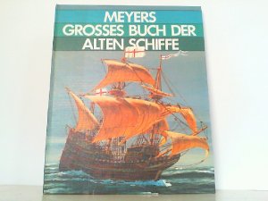 gebrauchtes Buch – Behrens Reinhard – Meyers Großes Buch der alten Schiffe