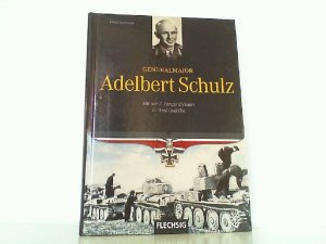 gebrauchtes Buch – Franz Kurowski – Ritterkreuzträger - Generalmajor Adelbert Schulz - Mit der 7. Panzerdivision in West und Ost.