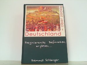 gebrauchtes Buch – Raimund Schlenger – Deutschland, aber zackig - Faszinierende Briefmarken erzählen.