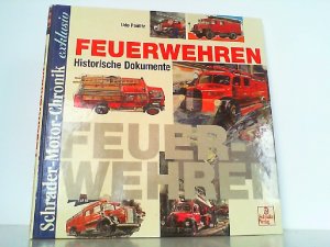 gebrauchtes Buch – Udo Paulitz – Feuerwehren - Historische Dokumente. Schrader Motor-Chronik exklusiv.