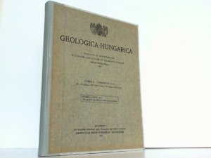 Geologica Hungarica. Fasciculi ad illustrandam notionem Geologicam et Palaeontologicam Regni Hungariae. Tomus I. 1-502 paginae, XXVI tabulae, 275 figurae […]