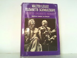 gebrauchtes Buch – Legge, Walter und Elisabeth Schwarzkopf – Gehörtes - Ungehörtes - Memoiren. Geleitwort Herbert von Karajan.
