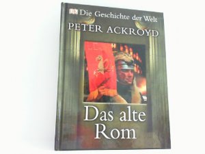 Das alte Rom. Die Geschichte der Welt.