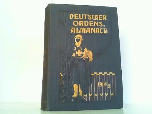 Deutscher Ordens-Almanach - Handbuch der Ordensritter und Ordensdamen deutscher Staatsangehörigkeit 1908 / 1909.