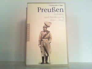 gebrauchtes Buch – Christopher Clark – Preußen. Aufstieg und Niedergang 1600 - 1947.