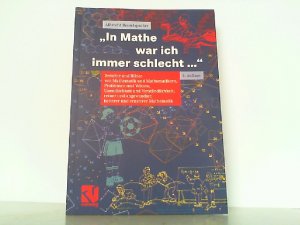 "In Mathe war ich immer schlecht...": Berichte und Bilder von Mathematik und Mathematikern, Problemen und Witzen, Unendlichkeit und Verständlichkeit, […]