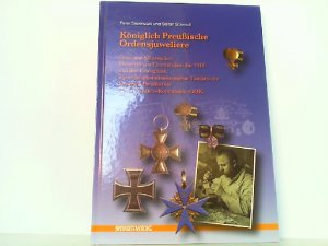 Königlich Preußische Ordensjuweliere: Gold- und Silbersticker, Hersteller von Ehrenzeichen (bis 1918) und ihre Erzeugnisse