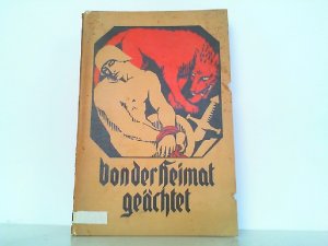 Von der Heimat geächtet.- Im Auftrag der Deutschen Legion bearbeitet.