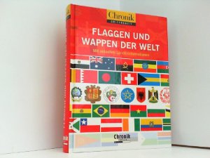 Chronik griffbereit: Flaggen und Wappen der Welt. Mit aktuellen Länderinformationen.