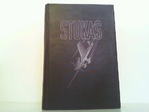 Stukas! Erlebnis eines Fliegerkorps. Herausgegeben von General der Flieger Dr. Ing. Freiherr von Richthofen. Textzeichnungen von Hans O. Wendt.