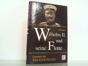 gebrauchtes Buch – Paul Simsa – Wilhelm II. und seine Flotte.