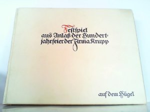 Festspiel aus Anlaß der Hundertjahrfeier der Firma Krupp auf dem Hügel.