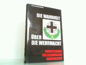 gebrauchtes Buch – Sojka, Prof. Dr – Die Wahrheit über die Wehrmacht - Reemtsmas Fälschungen widerlegt.