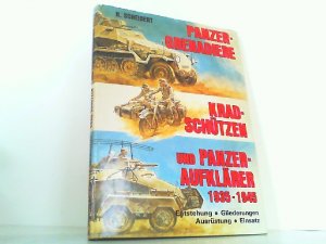 Panzergrenadiere, Kradschützen und Panzeraufklärer. Entstehung - Gliederung - Ausrüstung - Einsatz - Bilddokumentation.
