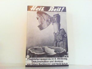 gebrauchtes Buch – Buchbender, Ortwin und Horst Schuh – Heil Beil! Flugblattpropaganda im II. Weltkrieg.