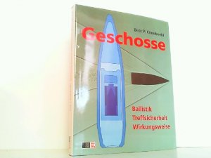 Geschosse. Bellistik - Treffsicherheit - Wirkungsweise.