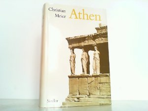 Athen - Ein Neubeginn der Weltgeschichte.