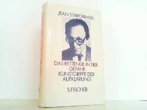 gebrauchtes Buch – Jean Starobinski – Das Rettende in der Gefahr - Kunstgriffe der Aufklärung.