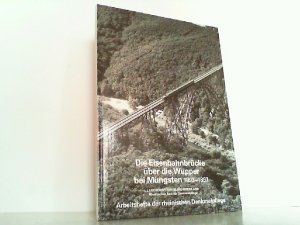 Die Eisenbahnbrücke über die Wupper bei Müngsten 1893-1897. Arbeitsheft der Rheinischen Denkmalpflege 5.