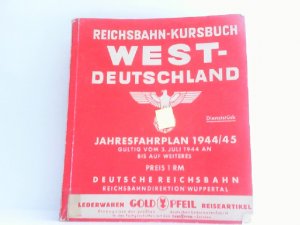 Reichsbahn-Kursbuch. Westdeutschland. Jahresfahrplan 1944/45, gültig vom 3. Juli 1944 an bis auf Weiteres. Teil 1 und Teil 2 in einem Band.