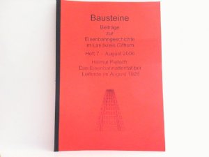 Bausteine. Beiträge zur Eisenbahngeschichte im Landkreis Gifhorn. Heft 7 - August 2006. Helmut Pietsch : Das Eisenbahnattentat bei Leiferde im August 1926.