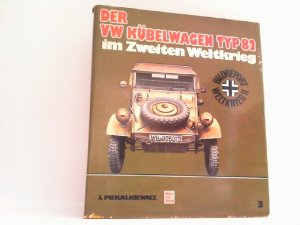 Der VW Kübelwagen Typ 82 im Zweiten Weltkrieg.