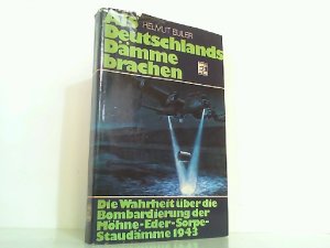 gebrauchtes Buch – Helmut Euler – Als Deutschlands Dämme brachen. Die Wahrheit über die Bombardierung der Möhne-Eder-Sorpe-Staudämme 1943.