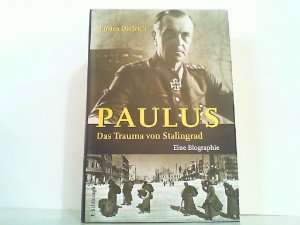 gebrauchtes Buch – Torsten Diedrich – Paulus - Das Trauma von Stalingrad - Eine Biographie.