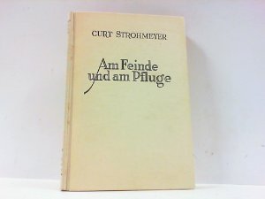 Am Feinde und am Pfluge. Zeichnungen von Alfred Roloff.