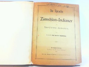 Die Sprache der Zimshian-Indianer in Nordwest-America. Hier die ORIGINALAUSGABE! von 1894.