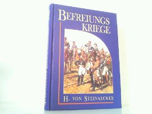 gebrauchtes Buch – Steinaecker, H. Frh – Kampf und Sieg vor hundert Jahren. Darstellung der Befreiungskriege 1813/15.