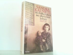 gebrauchtes Buch – Sandra Kalniete – Mit Ballschuhen im sibirischen Schnee - Die Geschichte meiner Familie.