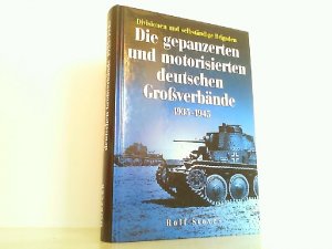 gebrauchtes Buch – Rolf Stoves – Die gepanzerten und motorisierten deutschen Großverbände. Divisionen und selbstständige Brigaden 1935-1945.