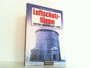 gebrauchtes Buch – Michael Foedrowitz – Luftschutztürme und ihre Bauarten 1934 bis 1945.