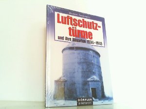 gebrauchtes Buch – Michael Foedrowitz – Luftschutztürme und ihre Bauarten 1934 bis 1945.