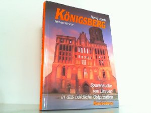 Reise nach Königsberg. Auf Spurensuche von Litauen in das nördliche Ostpreußen.