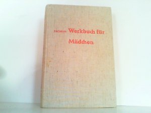 Werkbuch für Mädchen und für alle die Freude am Werken haben.