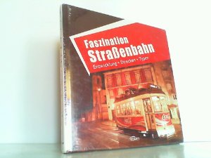 gebrauchtes Buch – Stefan Göbel – Faszination Straßenbahn: Entwicklung, Strecken, Typen