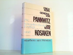 General von Pannwitz und seine Kosaken. Sie kämpften für die Freiheit und starben im Westen.