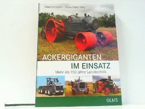 Ackergiganten im Einsatz - Mehr als 150 Jahre Landtechnik.