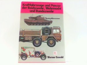 gebrauchtes Buch – Werner Oswald – Kraftfahrzeuge und Panzer der Reichswehr, Wehrmacht und Bundeswehr. Katalog der deutschen Militärfahrzeuge von 1900 bis heute.