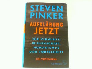 gebrauchtes Buch – Steven Pinker – Aufklärung jetzt. Für Vernunft, Wissenschaft, Humanismus und Fortschritt. Eine Verteidigung. Aus dem Englischen übersetzt von Martina Wiese.