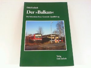 Der Balkan. Die Nebenbahn Frose - Gernrode - Quedlinburg.