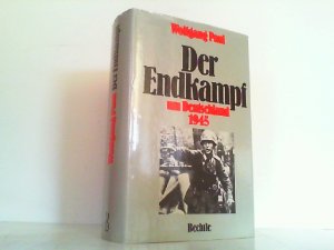 gebrauchtes Buch – Wolfgang Paul – Der Endkampf um Deutschland 1945.