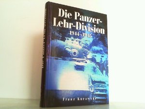 Die Panzer-Lehr-Division 1944-1945.